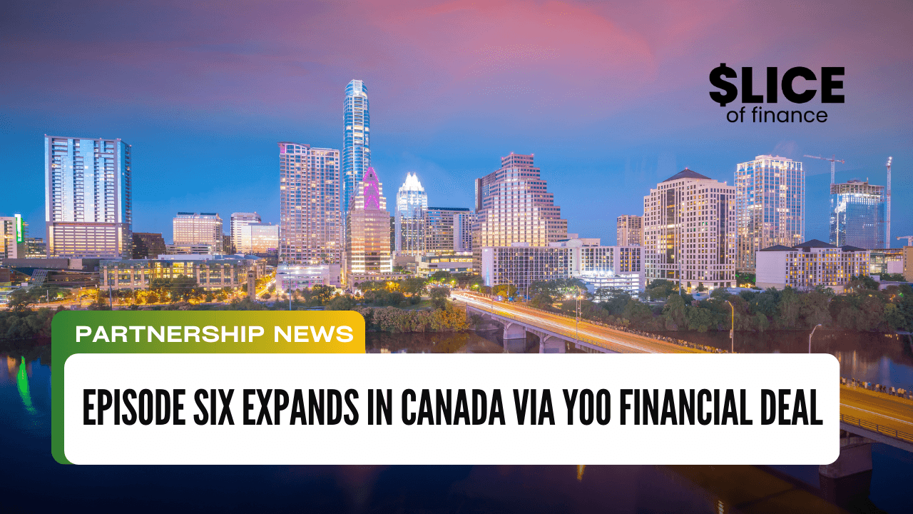 Episode Six Expands in Canada via Yoo Financial Deal