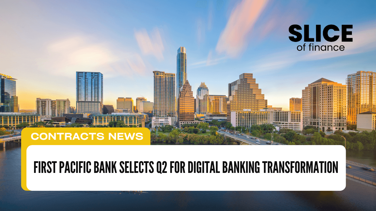 First Pacific Bank Selects Q2 for Digital Banking Transformation