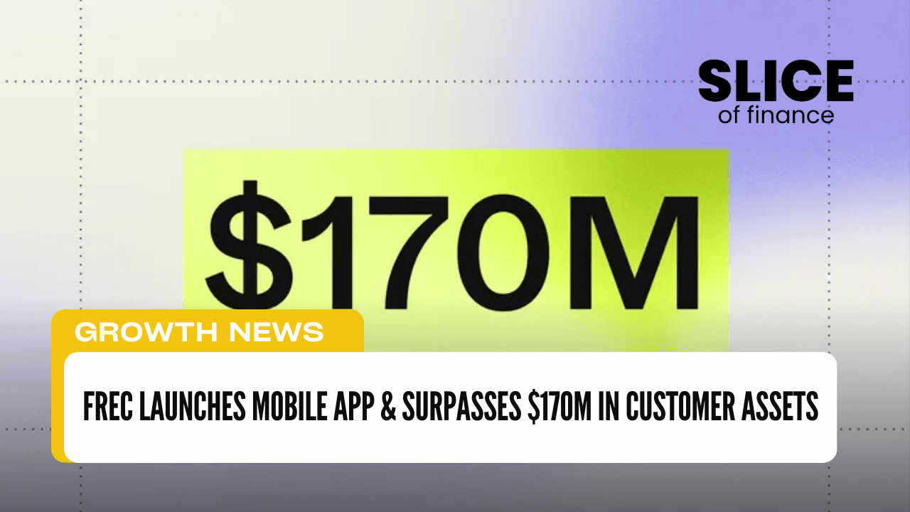 Frec Launches Mobile App & Surpasses $170M in Customer Assets