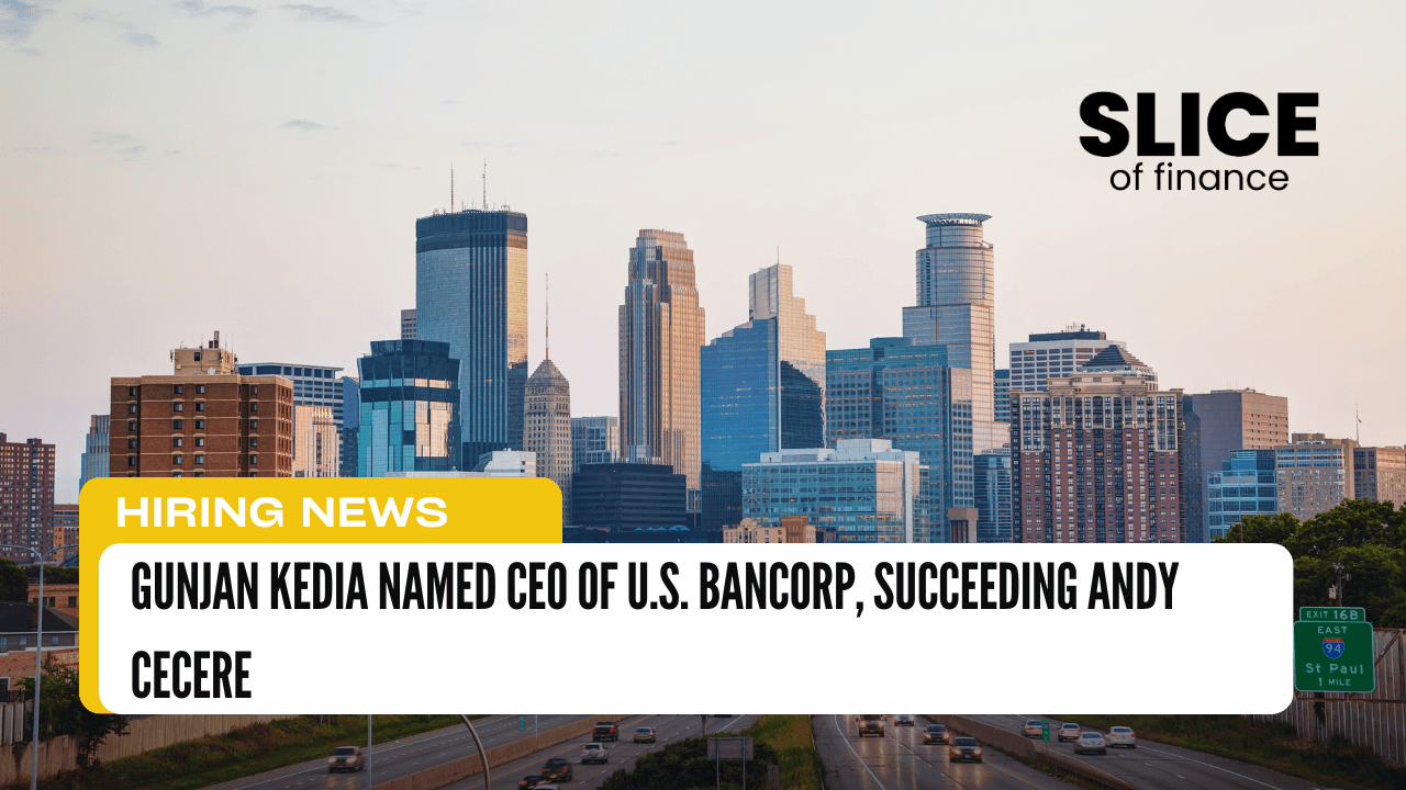 Gunjan Kedia Named CEO of U.S. Bancorp, Succeeding Andy Cecere