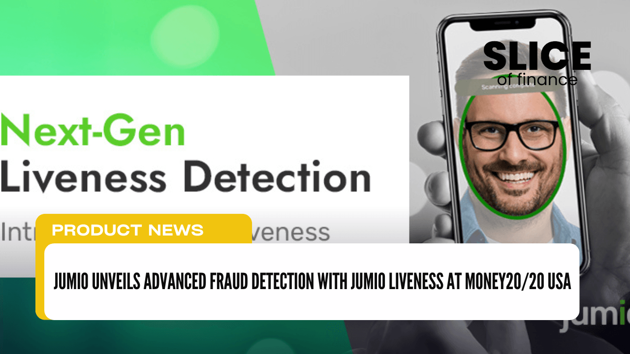 Jumio Unveils Advanced Fraud Detection with Jumio Liveness at Money20/20 USA