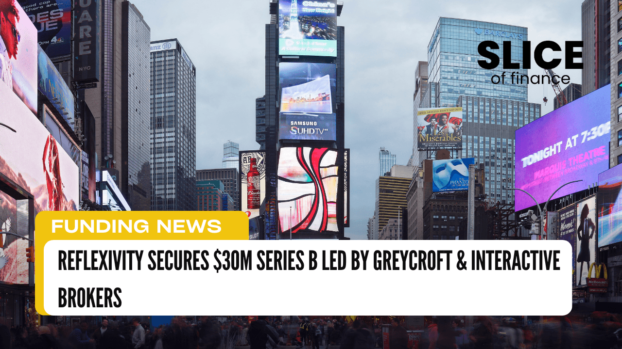 Reflexivity Secures $30M Series B Led by Greycroft & Interactive Brokers