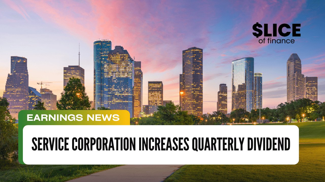 Service Corporation Increases Quarterly Dividend