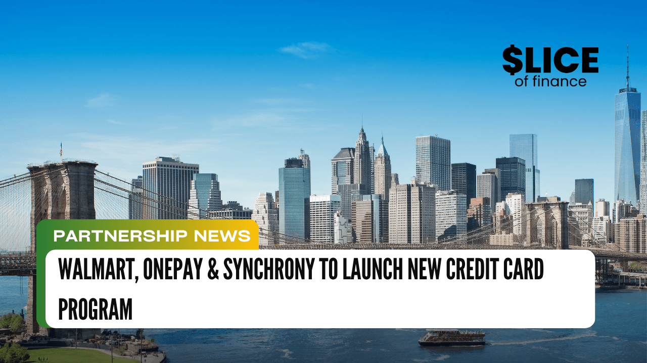 Walmart, OnePay & Synchrony to Launch New Credit Card Program